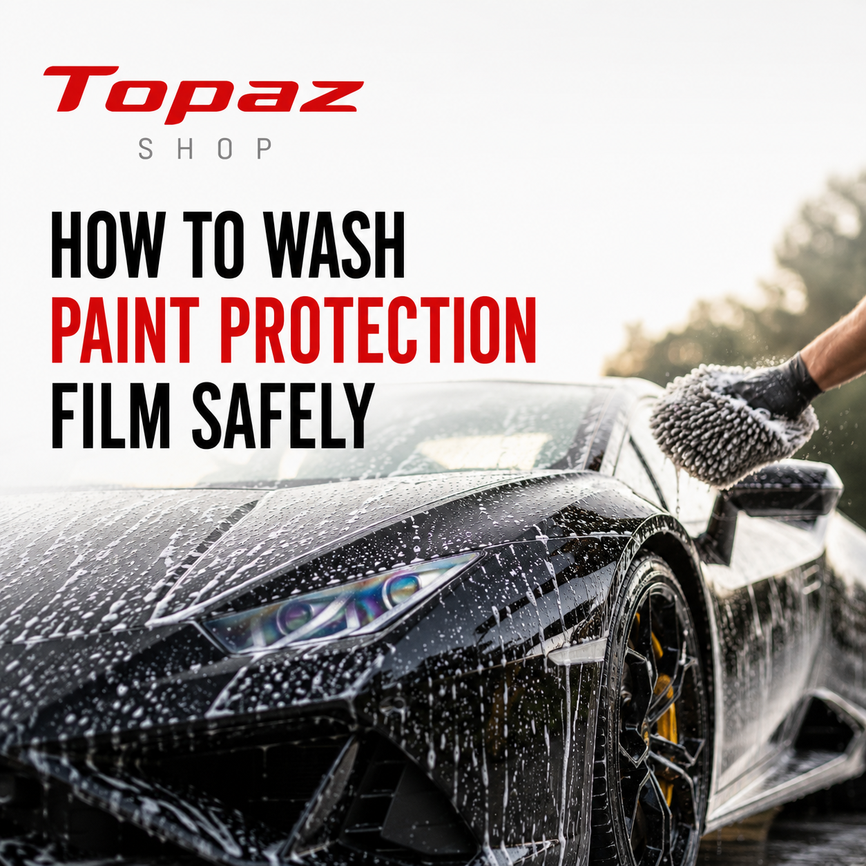 How to Wash Paint Protection Film Safely